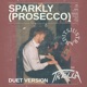 Sparkly Prosecco Duet Version feat Trella Single