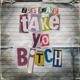 Take Yo Bitch