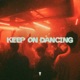 Keep On Dancing Single