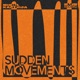 Sudden Movements Extended Single