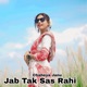 Jab Tak Sas Rahi Single