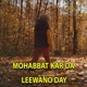 Mohabat Kar Da Leewano Day Single