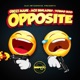 Opposite feat Gucci Mane Single