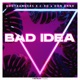 Bad Idea Single