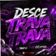 Desce Trava Trava Single