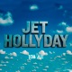 JET HOLLYDAY EP