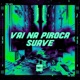 Vai na Piroca Suave feat DJ BM PROD Single