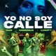 Yo No Soy Calle Single
