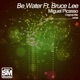 Be Water Single