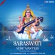 Saraswati Vedic Mantras For Knowledge Wisdom