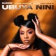 Ubuya Nini feat T Man SA Single