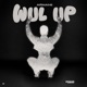 WUL UP Single