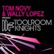 Toolroom Knights Tom Novy Wally Lopez Present