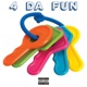 4 Da Fun Single