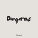 Dangerous Single