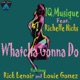 Whatcha Gonna Do feat Richelle Hicks EP