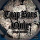 Trap Bars Only feat Gam3Boy Txnitrue Single Version Single