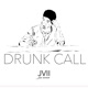 Drunk Call Single