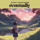 Eventually Single