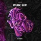Fuk Up Single
