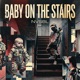 Baby On The Stairs Single