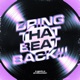 Bring That Beat Back Single