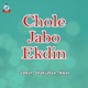 Chole Jabo Ekdin