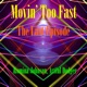 Movin Too Fast The Last Episode feat Romina Johnson Single