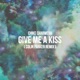 Give Me a Kiss Colin Parker Remix Single