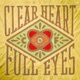 Clear Heart Full Eyes