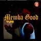 Memba Good Single
