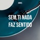 Sem Ti Nada Faz Sentido Single