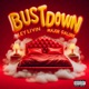 Bust down feat Major Galore Single