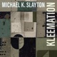 Michael K Slayton Kleemation Single