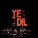 YE DIL Single