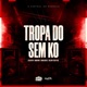 Tropa Do Sem KO Single
