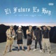 El Futuro Es Hoy feat CLA 98 THE BNYY Single