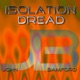 Isolation Dread Single