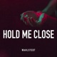 Hold Me Close Single