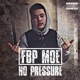 No Pressure feat FBP FewButPlenty Single