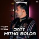 Jatt Mitha Bolda Single