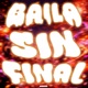 BAILA SIN FINAL EP