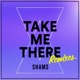 Take Me There Remixes feat Mystic Joy Single