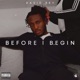 Before I Begin