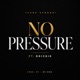 No Pressure feat Drickie Single