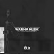 Wanna Music Single