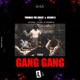 Gang Gang feat Jay Bahd Thywill O Kenneth Single