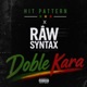 Doble Kara feat Hit Pattern Raw Syntax Single