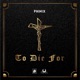 To Die For Single