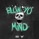 Blow Yo Mind 2021 Single